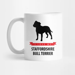 I Love My Staffordshire Bull Terrier Mug